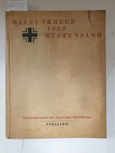 Luftwaffen-Kriegsberichter-Kompanie (Hrsg.): Balkenkreuz über Wüstensand 
 Mit einem Geleitwort von Generalfeldmarschall Rommel. (Farbbildwerk vom Deutschen Afrikakorps). 