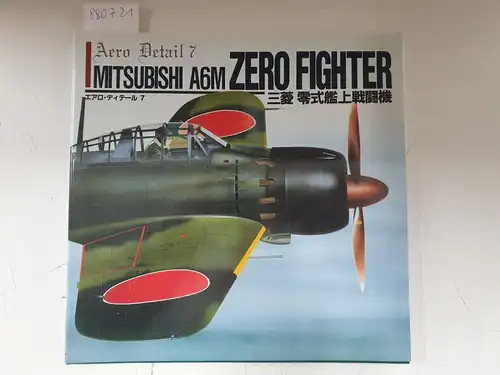 Nohara, Shigern: Mitsubishi A6M Zero Fighter 
 (Aero Detail 7). 