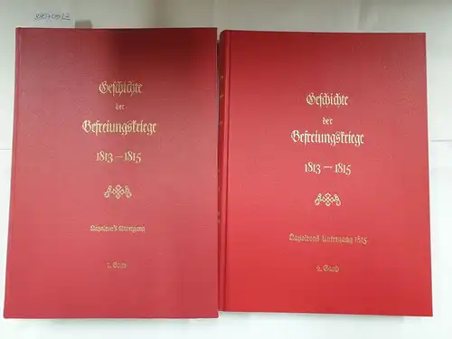 Lettow-Vorbeck, Oskar von: Geschichte der Befreiungskriege 1813-1815 : Reprint : Napoleons Untergang 1815 : Band I und II : 2 Bände 
 (Reprint der Ausgabe Ernst Siegfried Mittler, Berlin 1904/06). 