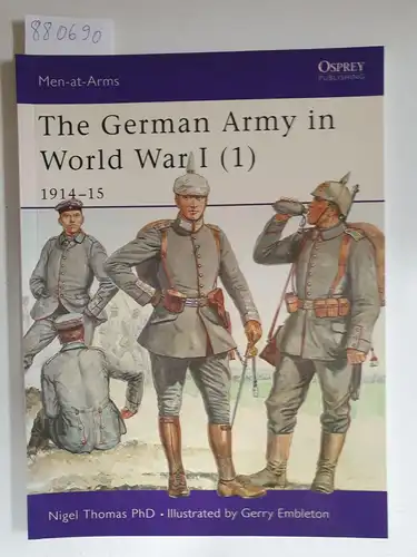 Thomas, Nigel and Gerry Embleton: The German Army in World War I (1): 1914-15 (Men-at-Arms, Band 394). 