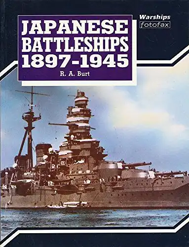 Burt, Robert A: Japanese Battleships 1897-1945 (Warships Fotofax). 