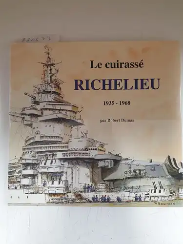 Dumas, Robert: Le cuirasse Richelieu 1935 / 1968. 