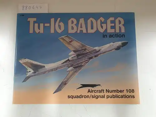 Bock, Robert and Jow Sewell: Tu-16 Badger in Action (AIRCRAFT No. 108). 