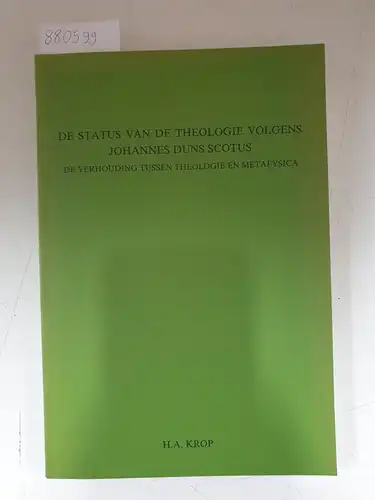 Krop, Henry A: De Status van de Theologie volgens Johannes Duns Scotus. De Vehouding tussen Theologie en Metafysica. 