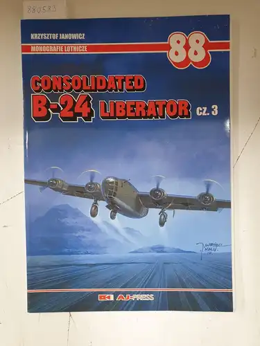 Janowicz, Krzysztof: Monografie Lotnicze 88 - Consolidated B-24 Liberator Cz.3. 