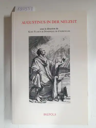 Flasch, Kurt: Augustinus in der Neuzeit 
 Colloque de la Herzog August Bibliothek de Wolfenbüttel 14-17 octobre 1996. 