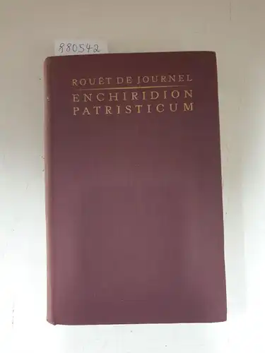 Rouet De Journel, Marie Joseph: Enchiridion Patristicum 
 Loci SS. Patrum, Doctorum Scriptorum Ecclesiasticorum. 