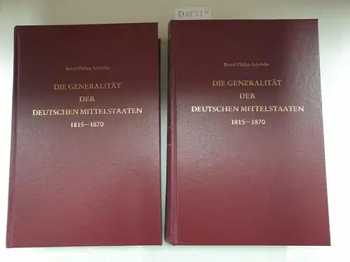Schröder, Bernd Ph: Handbuch der deutschen Generalität / Die Generalität der Deutschen Mittelstaaten 1815-1879. 