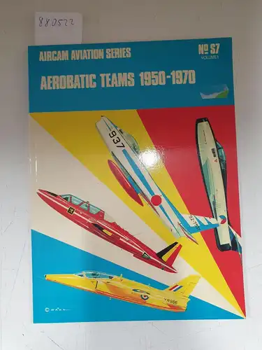 Ward, Richard: Aerobatic Teams: v. 1 (Aircam Aviation). 