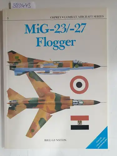 Gunston, Bill: Mig 23/27 Flogger (Combat Aircraft Series, 3). 