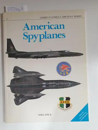 Spick, Mike: American Spyplanes (Combat Aircraft Series, 4). 