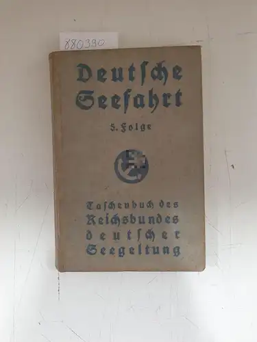 Reichsbund deutscher Seegeltung (Hrsg.): Deutsche Seefahrt Taschenbuch 6. Folge - Taschenbuch des Reichsbundes deutscher Seegeltung. 