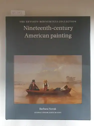 Novak, Barbara: Nineteenth-Century American Painting - The Thyssen-Bornemisza Collection. 