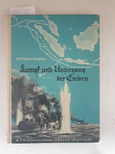 Ottinger-Emden, Hermann: Kampf und Untergang der Emden - Zweites Buch. 
