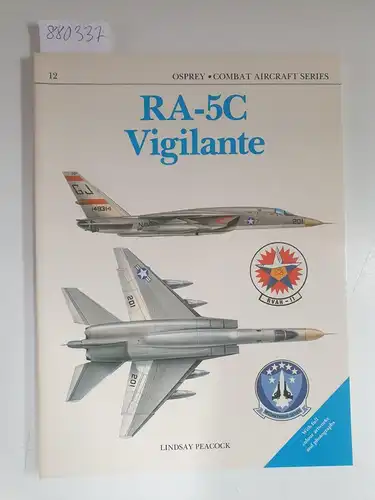 Peacock, Lindsey: RA-5C Vigilante
 (= Combat Aircraft Series No.12). 