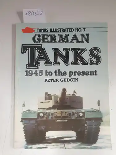 Gudgin, Peter: German Tanks: 1945 to the Present. 