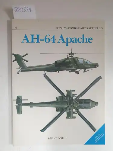 Gunston, Bill: Ah-64 Apache (Osprey Combat Aircraft Series, 6). 