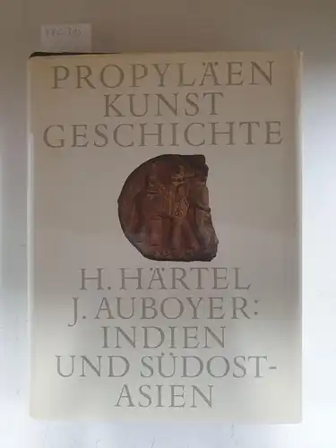 Härtel, Herbert und Jeannine Auboyer: Indien und Südostasien - Propyläen Kunstgeschichte Band 16. 