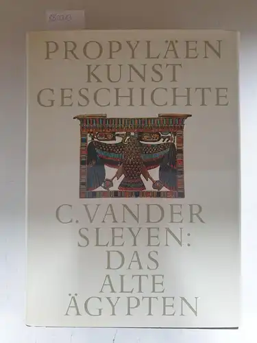 Vandersleyen, Claude: Propyläen Kunstgeschichte Band 15 - Das Alte Ägypten. 