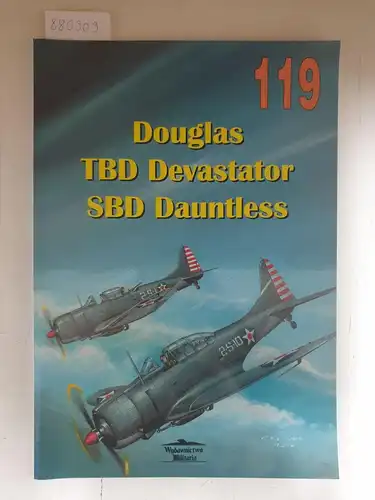 Ledwoch, Janusz und Jacek Nowicki: Douglas TBD-1 "Devastator" Douglas SBD/A-24 "Dauntless"/"Banshee" - Militaria 119. 