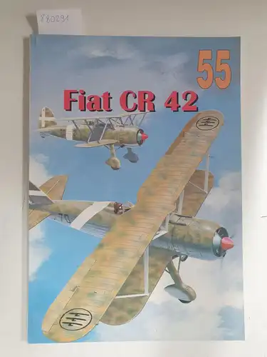 Apostolo, Giorgio: Fiat CR 42 : Militaria 55. 