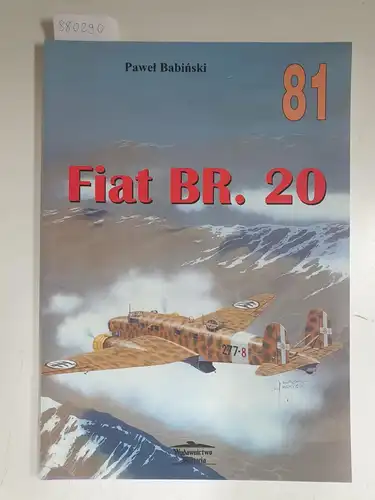 Babinski, Pawel: Fiat BR-20 - Militaria 81. 