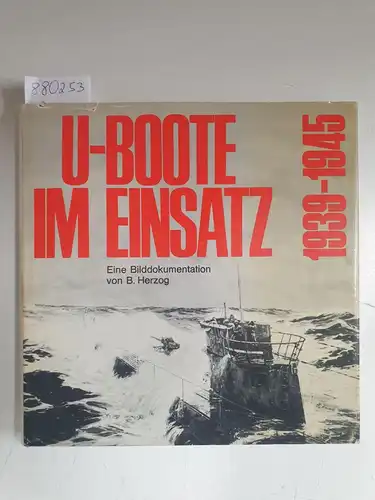 Herzog, Bodo: U-Boote im Einsatz 1939-1945 / U-Boats In Action 
 eine Bilddokumentation. 