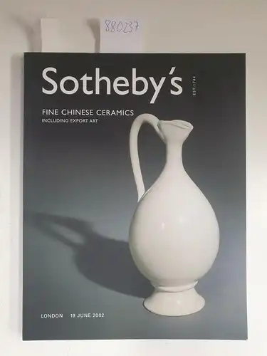 Sotheby`s: Fine Chinese Ceramics 
 Including Export Art. 