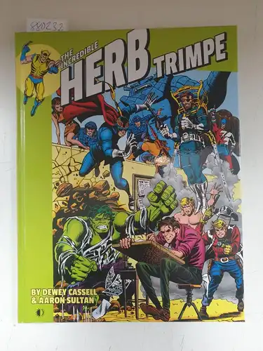 Cassell, Dewey and Aaron Sultan: The Incredible Herb Trimpe. 