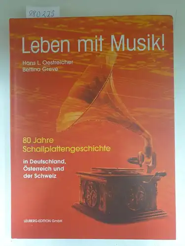 Bettina, Greve und L. Oestreicher Hans: Leben mit Musik: 80 Jahre Schallplattengeschichte in Deutschland, Österreich und der Schweiz. 