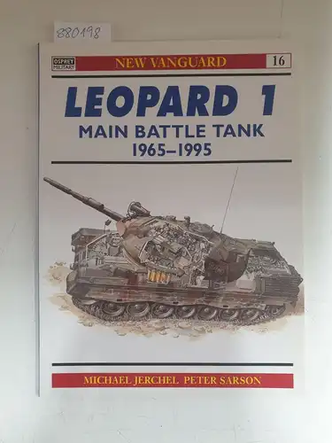 Jerchel, Michael and Peter Sarson: Leopard 1 Main Battle Tank 1965-95: Main Battle Tank 1965-1995 (New Vanguard, Band 16). 