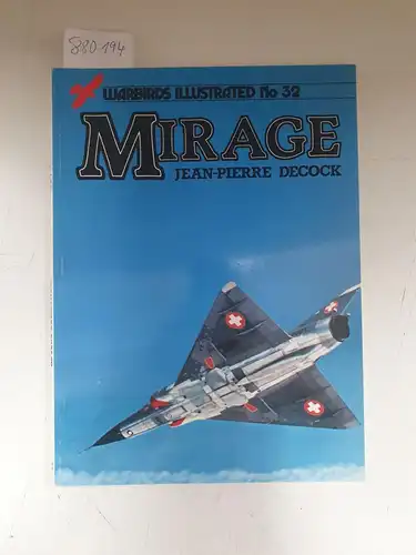 Decock, Jean-Pierre: Mirage (Warbirds Illustrated, Band 32). 