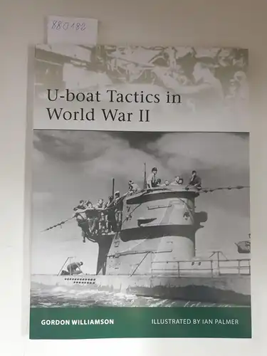 Williamson, Gordon: U-boat Tactics in World War II. 