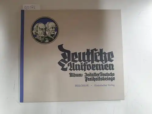 Melchior Historischer Verlag: Deutsche Uniformen Zigarettenbilder-Album :Das Zeitalter der Freiheitskriege : 1813 - 1815. 