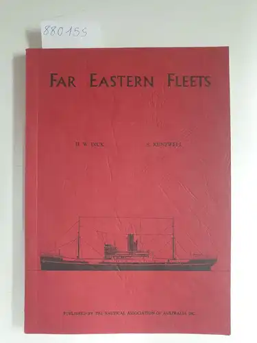 Nick, H. W. and S. Kentwell: Far Eastern Fleets. 