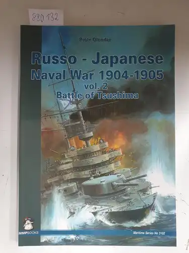 Olender, Piotr: Russo-Japanese Naval War 1905: Battle of Tsushima Vol.2
 (= Maritime Series No. 3102). 