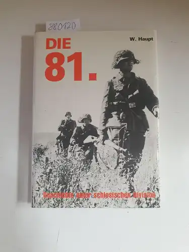 Podzun-Pallas-Verlag: Die Einundachzigste Infanteriedivision. Geschichte einer schlesischen Division. 
