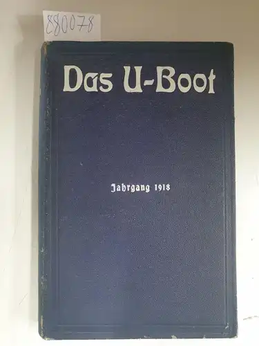 Deutscher U-Boot-Verein: Das U-Bott : Organ des Deutschen U-Boot-Vereins E.V. : Jahrgang 1918. 