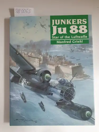 Griehl, Manfred: Junkers Ju 88: Star of the Luftwaffe. 