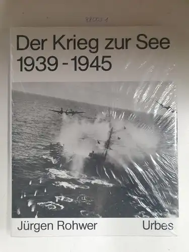 Rohwer, Jürgen: Der Krieg zur See 1939-1945. 