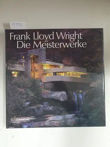 Larkin, David und Bruce Brooks Pfeiffer (Hrsg.): Frank Lloyd Wright : Die Meisterwerke. 