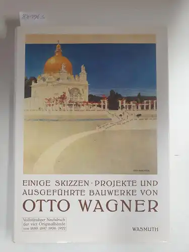 Haiko, Peter: Einige Skizzen, Projekte und ausgeführte Bauwerke von Otto Wagner 
 Vollständiger Nachdruck der vier Originalbände von 1889, 1897, 1906, 1922. 