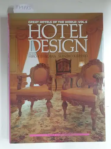 Kirishiki, Shinjiro and Hiro Kishikawa (Fotografien): Hotel Design 
 (Great Hotels Of The World: Vol. 6) : Text in Japanisch und Englisch. 