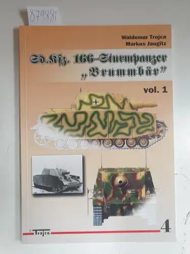 Trojca, Waldemar und Markus Jaugitz: Sd.Kfz.166 - Sturmpanzer "Brummbär" Vol. 1. 