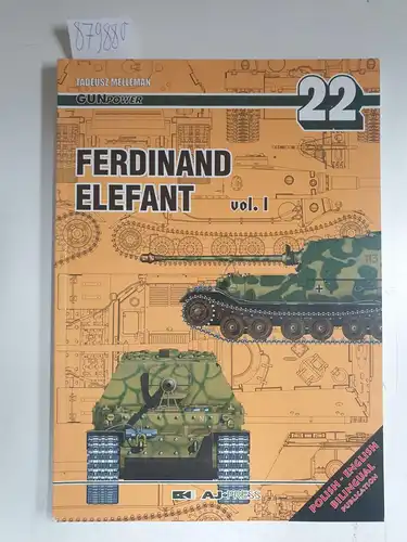Melleman, Tadeusz: Gunpower 22 : Ferdinand Elefant Vol.I : Polish-English Bilingual Publication. 