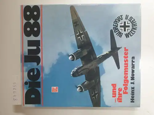 Nowarra, Heinz J: Die Ju 88 und ihre Folgemuster. 