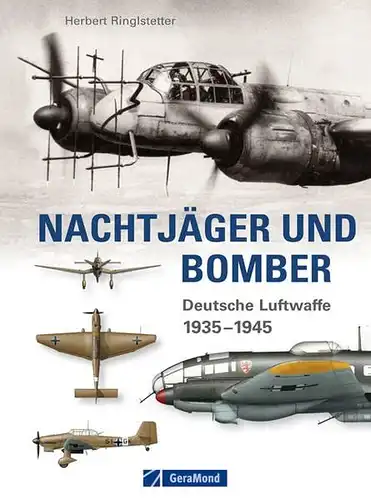 Ringlstetter, Herbert: Nachtjäger und Bomber: Deutsche Luftwaffe 1935-1945. 