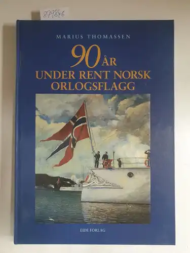 Thomassen, Marius: 90 ar under rent norsk orlogsflagg
 (90 Jahre unter der norwegischen Kriegsflagge). 