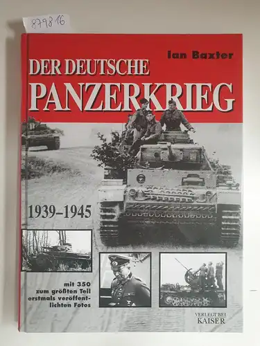 Baxter, Ian: Der deutsche Panzerkrieg. 