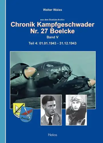 Waiss, Walter: Chronik Kampfgeschwader Nr. 27 Boelcke : Band V : Teil IV : 01.01.1943-31.12.1943 
 (aus dem Boelcke-Archiv). 